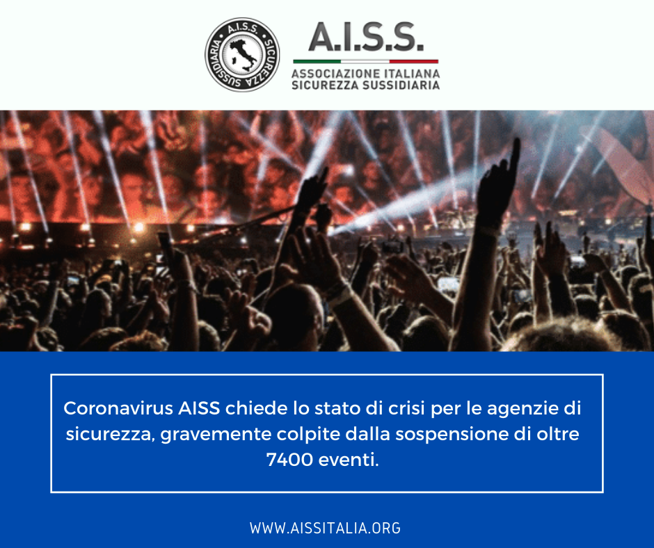 Coronavirus AISS chiede lo stato di crisi per le agenzie di sicurezza, gravemente colpite dalla sospensione di oltre 7400 eventi.